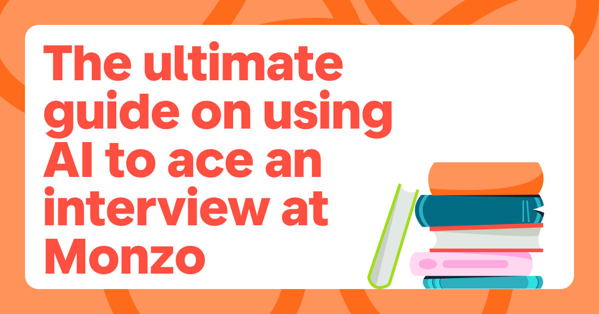 The ultimate guide on using AI to ace an interview at Monzo